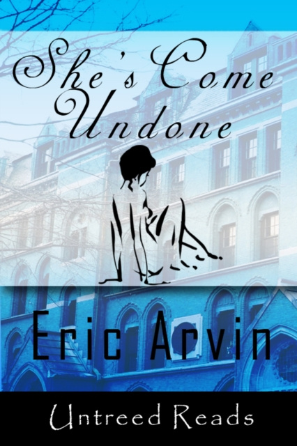 E-Book She's Come Undone Eric Arvin
