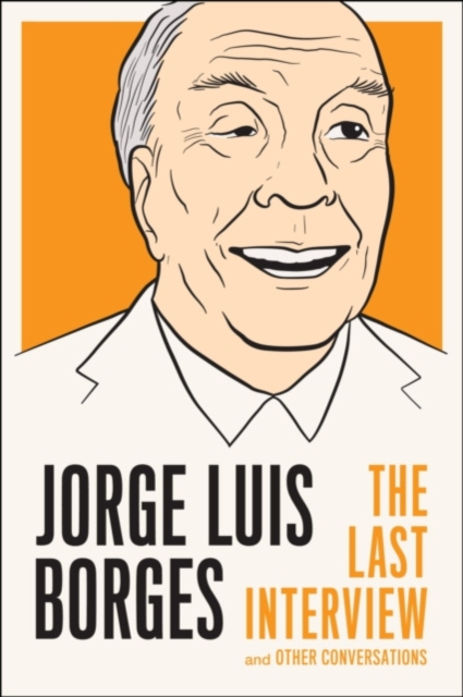E-kniha Jorge Luis Borges: The Last Interview Jorge Luis Borges