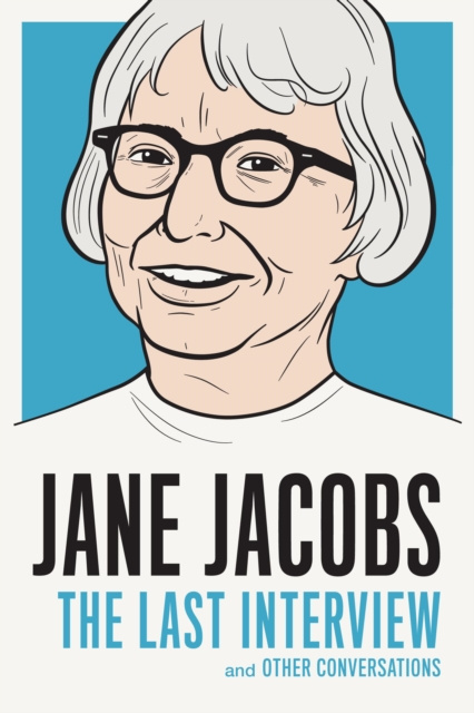 E-Book Jane Jacobs: The Last Interview Jane Jacobs