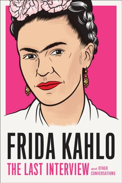 E-kniha Frida Kahlo: The Last Interview Frida Kahlo
