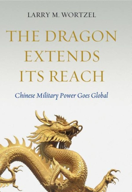 E-kniha Dragon Extends Its Reach Larry M. Wortzel