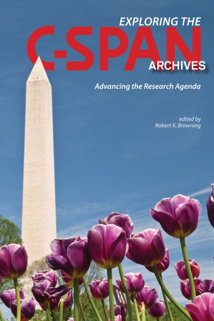 E-knjiga Exploring the C-SPAN Archives Robert X. Browning