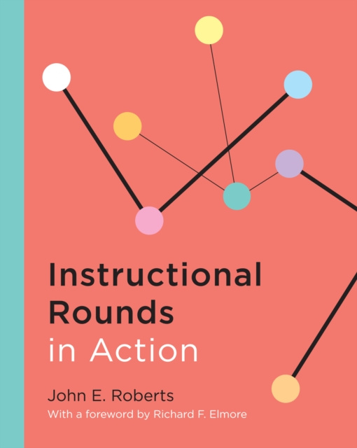 E-Book Instructional Rounds in Action John E. Roberts