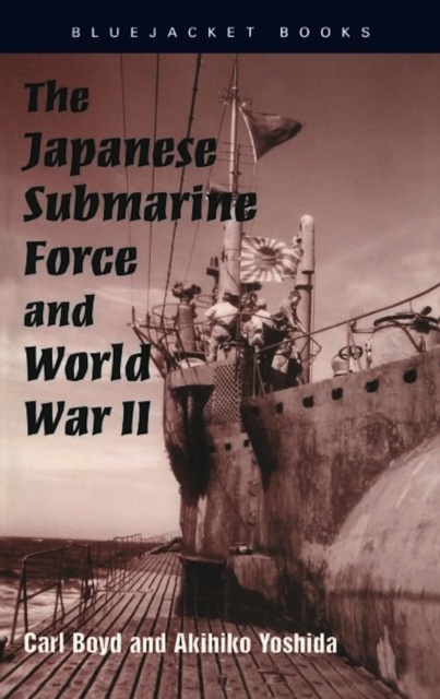 E-kniha Japanese Submarine Force and World War II Carl Boyd