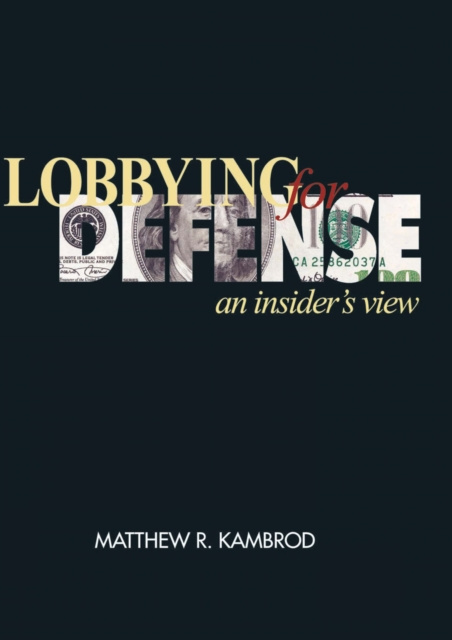 E-knjiga Lobbying for Defense Matthew  R. Kambrod