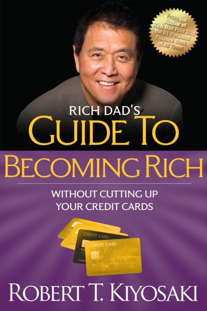 E-book Rich Dad's Guide to Becoming Rich Without Cutting Up Your Credit Cards Robert T. Kiyosaki
