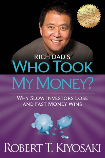 E-kniha Rich Dad's Who Took My Money? Robert T. Kiyosaki