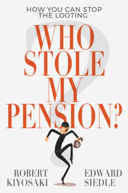 E-kniha Who Stole My Pension? Robert Kiyosaki
