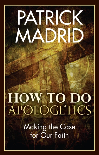 E-knjiga How to Do Apologetics Patrick Madrid