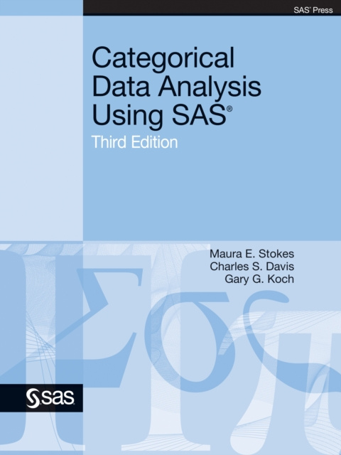 E-knjiga Categorical Data Analysis Using SAS, Third Edition Maura E. Stokes
