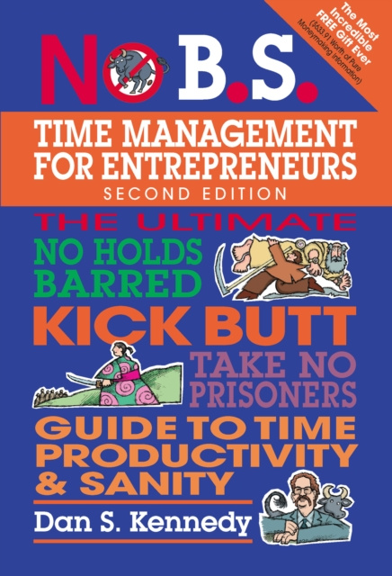 E-kniha No B.S. Time Management for Entrepreneurs Dan S. Kennedy