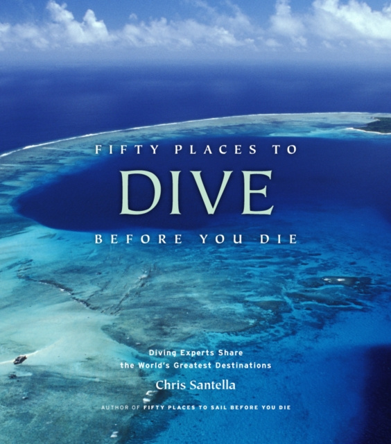 E-kniha Fifty Places to Dive Before You Die Chris Santella