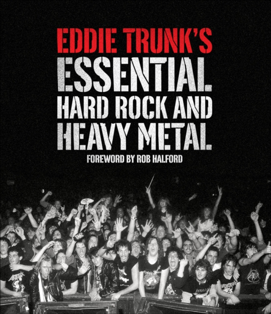 E-kniha Eddie Trunk's Essential Hard Rock and Heavy Metal Eddie Trunk