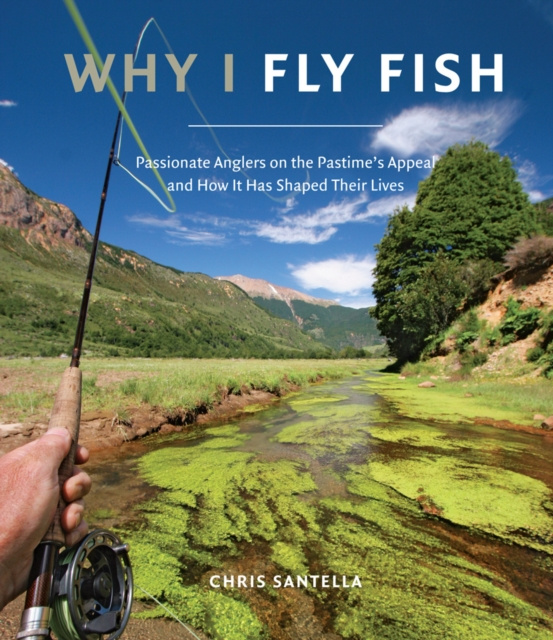 E-knjiga Why I Fly Fish Chris Santella