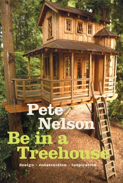 E-book Be in a Treehouse Pete Nelson