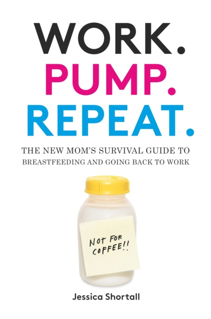 E-knjiga Work. Pump. Repeat. Jessica Shortall