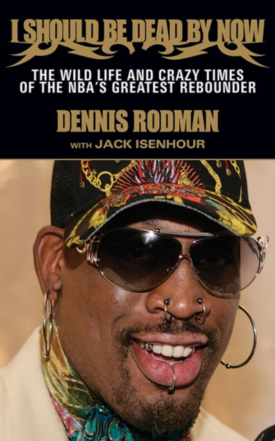 E-book I Should Be Dead By Now Dennis Rodman