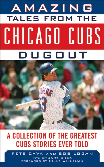 E-kniha Amazing Tales from the Chicago Cubs Dugout Bob Logan