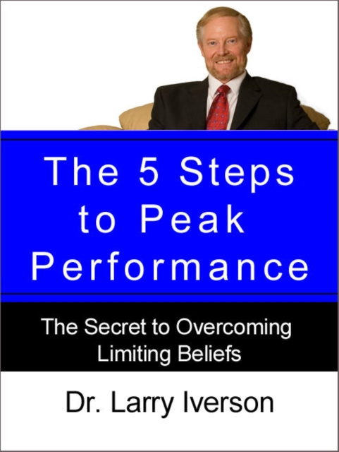 E-book 5 Steps to Peak Performance Dr. Larry Iverson