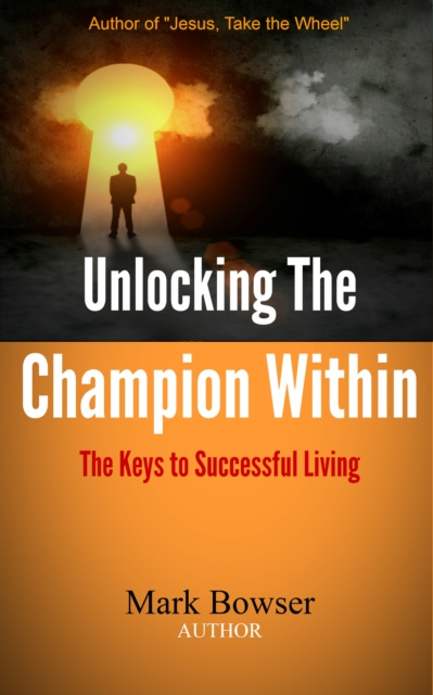 E-knjiga Unlocking the Champion Within Mark Bowser