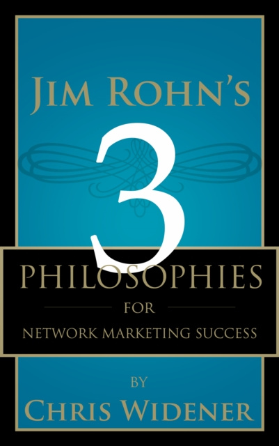 E-kniha Jim Rohn's 3 Philosophies for Network Marketing Success Chris Widener