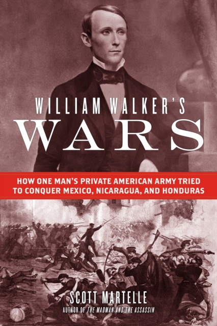 E-book William Walker's Wars Scott Martelle