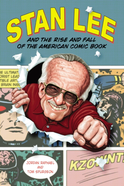 Libro electrónico Stan Lee and the Rise and Fall of the American Comic Book Jordan Raphael