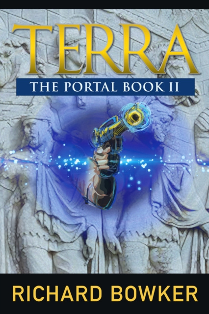 E-kniha TERRA (The Portal Series, Book 2) Richard Bowker
