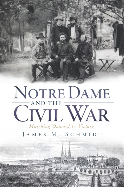E-knjiga Notre Dame and the Civil War James M. Schmidt