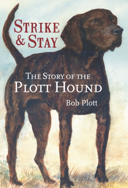 E-knjiga Story of the Plott Hound: Strike & Stay Bob Plott