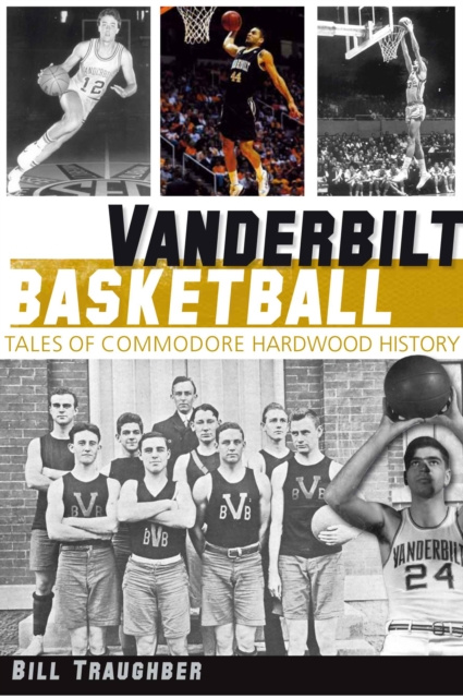 E-book Vanderbilt Basketball Bill Traughber
