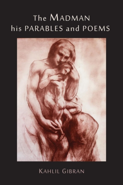E-knjiga Madman: His Parables and Poems Kahlil Gibran
