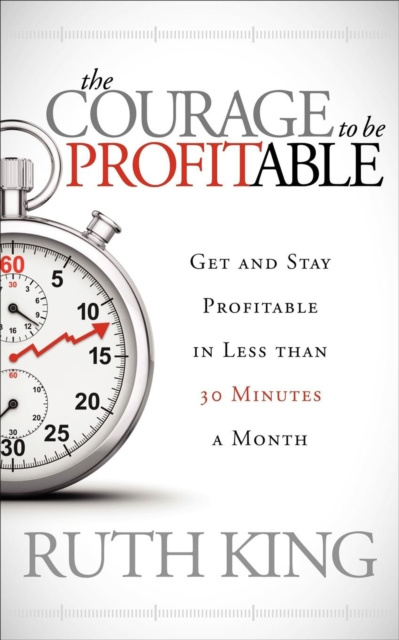 E-book Courage to Be Profitable Ruth King