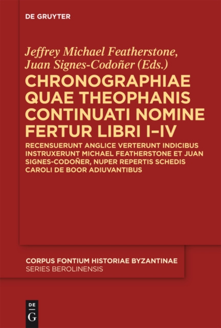 E-book Chronographiae quae Theophanis Continuati nomine fertur Libri I-IV Jeffrey Michael Featherstone