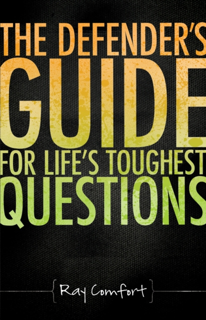 E-kniha Defender's Guide For Life's Toughest Questions Ray Comfort