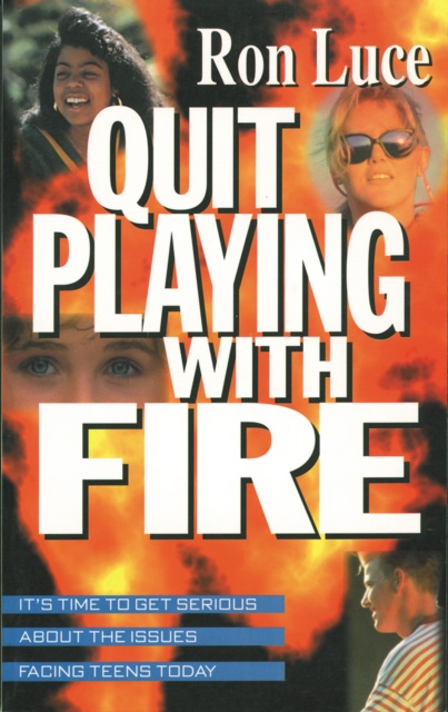 E-book Quit Playing With Fire Ron Luce