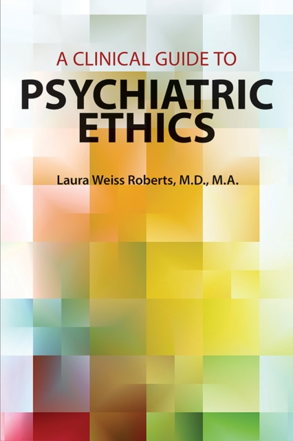 E-knjiga Clinical Guide to Psychiatric Ethics Laura Weiss Roberts