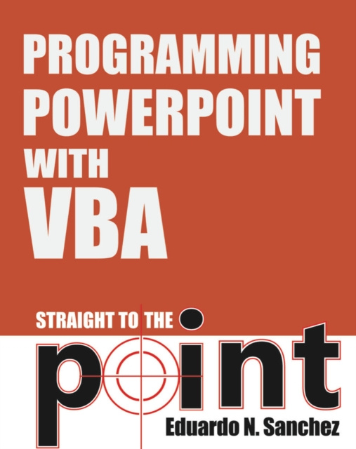 E-kniha Programming PowerPoint With VBA Straight to the Point Eduardo N Sanchez
