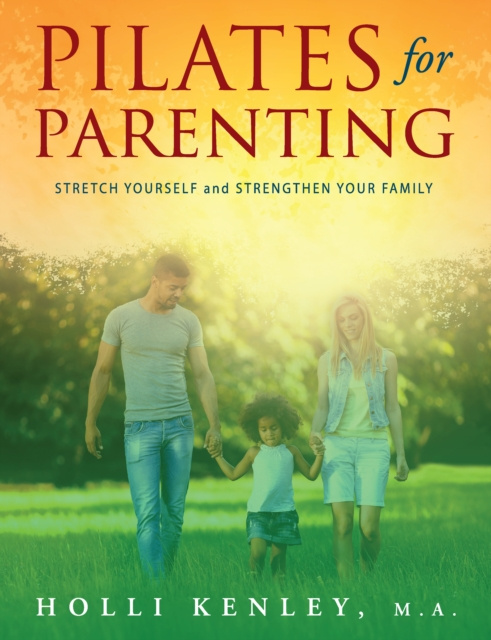 E-Book Pilates For Parenting Holli Kenley
