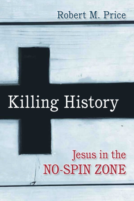 E-kniha Killing History Robert M. Price