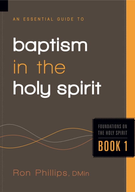 E-kniha Essential Guide to Baptism in the Holy Spirit Ron Phillips