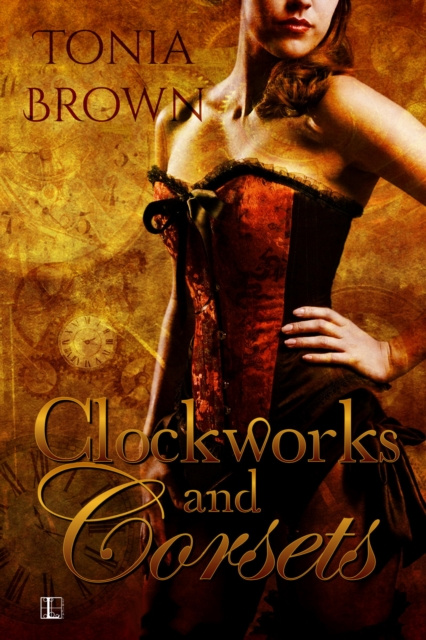 E-Book Clockworks and Corsets Tonia Brown