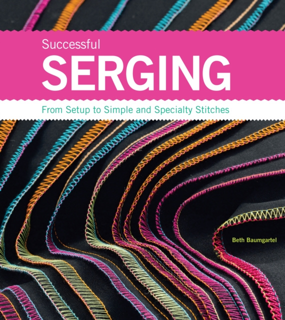 E-book Successful Serging Beth Ann Baumgartel