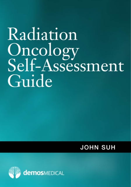 E-Book Radiation Oncology Self-Assessment Guide MD John Suh