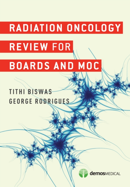 E-kniha Radiation Oncology Review for Boards and MOC MD Tithi Biswas