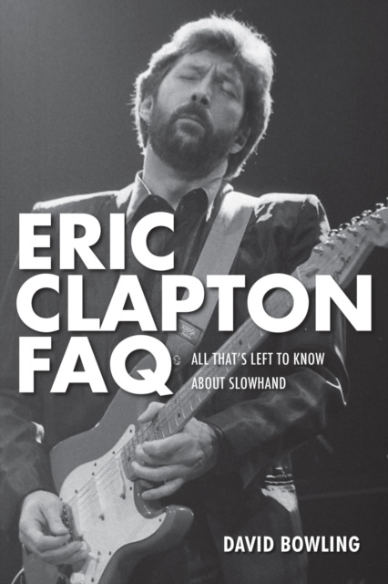 E-book Eric Clapton FAQ David Bowling