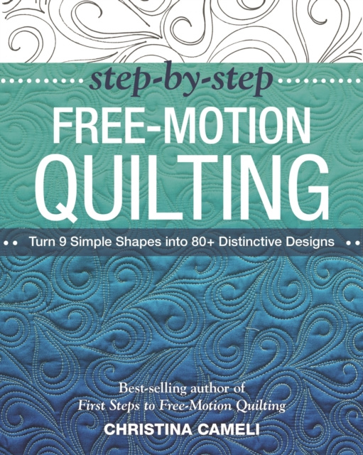 E-kniha Step-by-Step Free-Motion Quilting Christina Cameli