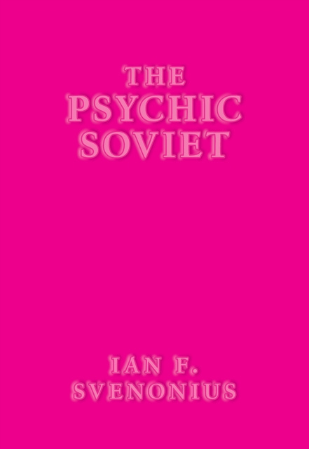 E-knjiga Psychic Soviet Ian F. Svenonius