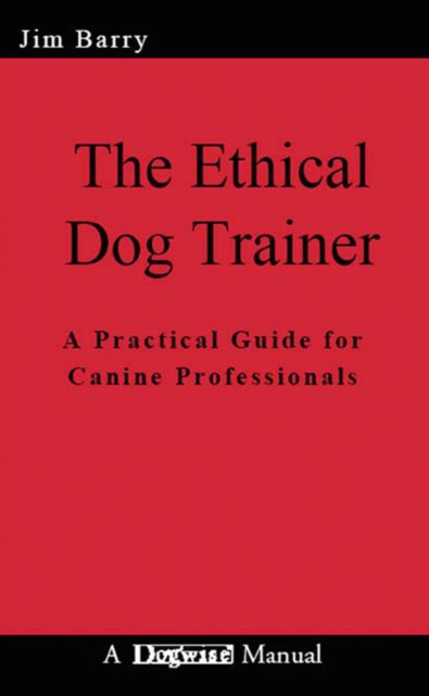 E-book THE ETHICAL DOG TRAINER Jim Barry