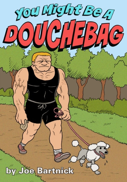 E-knjiga You Might Be A Douchebag Joe Bartnick